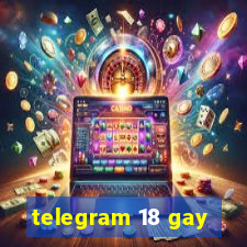 telegram 18 gay